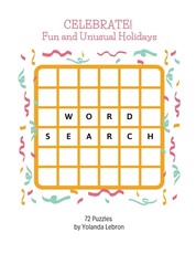 Celebrate! Fun and Unusual Holidays