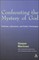 Confronting the Mystery of God