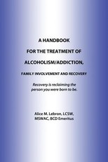 A Handbook for the Treatment of Alcoholism/Addiction, Family Involvement and Recovery