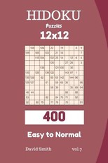 Hidoku Puzzles - 400 Easy to Normal 12x12 Vol.7