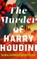 The Murder of Harry Houdini