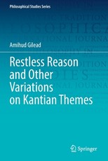 Restless Reason and Other Variations on Kantian Themes