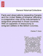 Facts and Observations Respecting Canada and the United States of America