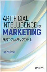 Artificial Intelligence for Marketing: Practical Applications