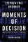 Moments of Decision