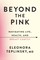 Beyond the Pink