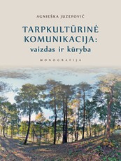 Tarpkultūrinė komunikacija: vaizdas ir kūryba