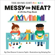 Messy or Neat?: A Lift-The-Flap Book
