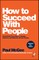 How to Succeed with People