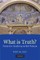 What Is Truth?