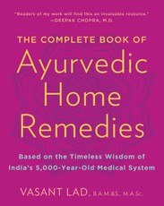The Complete Book of Ayurvedic Home Remedies