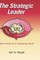 The Strategic Leader New Tactics for a Globalizing World (Hc)