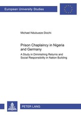 Prison Chaplaincy in Nigeria and in Germany; A Study in Diminishing Returns and Social Responsibility in Nation Building