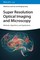 Super Resolution Optical Imaging and Microscopy