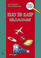 Kuo ir kaip keliaujame. Pratybų sąsiuvinis priešmokyklinukams