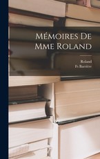 MÃ©moires De Mme Roland