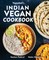 Veganbell's Indian Vegan Cookbook: 90 Easy, Plant-Based Recipes from India