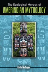 The Ecological Heroes of Amerindian Mythology