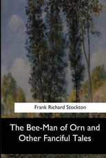 The Bee-Man of Orn and Other Fanciful Tales