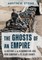 The Ghosts of an Empire