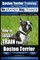 Boston Terrier Training - Dog Training with the No BRAINER Dog TRAINER We Make it THAT Easy!