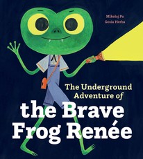 The Underground Adventure of the Brave Frog RenÃÂ©e