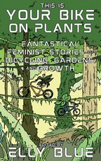 This Is Your Bike on Plants