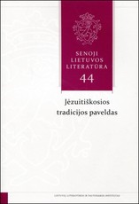 Senoji Lietuvos literatūra, 44 knyga. Jėzuitiškosios tradicijos paveldas
