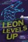 Leon Levels Up (Noah Text Edition)