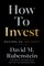 Rubenstein, D: How to Invest
