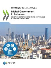 OECD Digital Government Studies Digital Government in Lebanon Governance for Coherent and Sustainable Policy Implementation