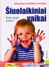 Šiuolaikiniai vaikai. Kaip augti kartu?