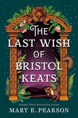 The Last Wish of Bristol Keats. Gift Edition