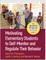 Motivating Elementary Students to Self-Monitor and Regulate Their Behavior