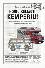 NORIU KELIAUTI KEMPERIU! Praktinis gidas: išvenk brangių klaidų ir sutaupyk tūkstančius eurų!