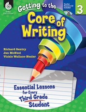Getting to the Core of Writing: Essential Lessons for Every Third Grade Student