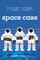 Space Case