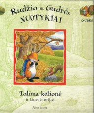 Rudžio ir Gudrės nuotykiai. Tolima kelionė ir kitos istorijos