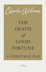 The Death of Good Fortune - A Christmas Play