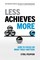 Less Achieves More
