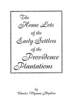Home Lots of the Early Settlers of the Providence Plantations