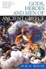 Gods, Heroes and Men of Ancient Greece