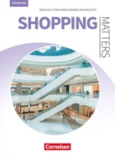 Matters Wirtschaft - Englisch für kaufmännische Ausbildungsberufe - Shopping Matters 4th edition - A2/B1