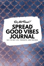 Do Not Read! Spread Good Vibes Journal