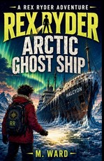 Rex Ryder and the Arctic Ghost Ship