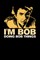 I'm Bob Doing Bob Things