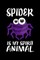 Spider Is My Spirit Animal