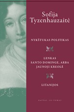 Raštai, III tomas: Nykštukas politikas; Lenkas Santo Dominge; Litanijos