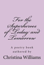 For the Superheroes of Today and Tomorrow