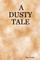 A Dusty Tale